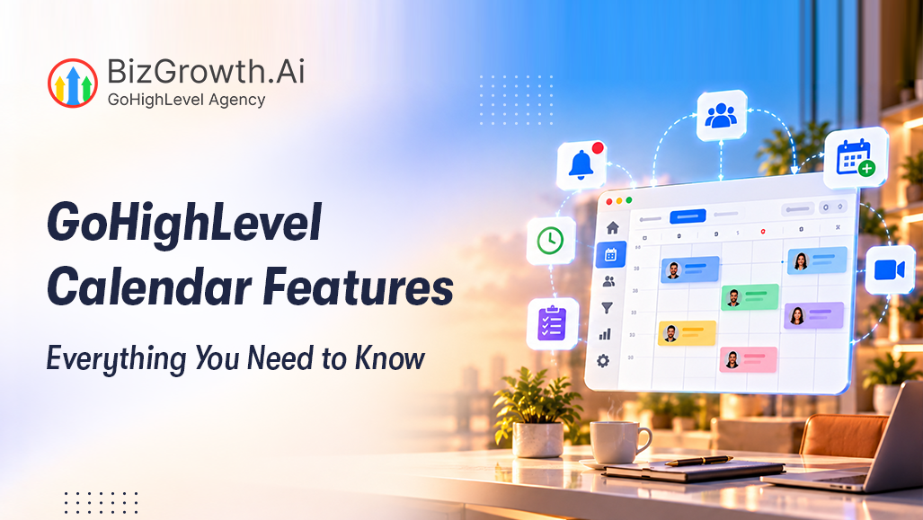 GoHighLevel Calendar Features: Everything You Need to Know